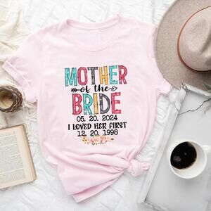 Personalized Mother Of The Bride I Loved Her First Shirt